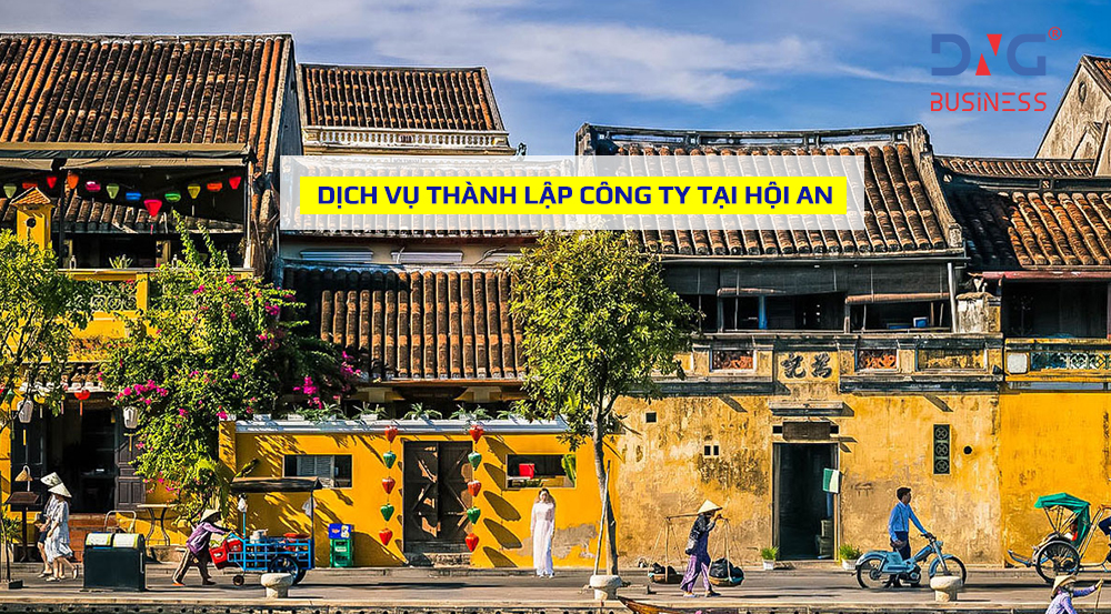DỊCH VỤ THÀNH LẬP CÔNG TY TẠI HỘI AN DỊCH VỤ THÀNH LẬP CÔNG TY TẠI HỘI AN