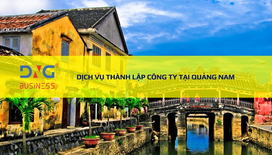 DỊCH VỤ THÀNH LẬP CÔNG TY TẠI QUẢNG NAM DỊCH VỤ THÀNH LẬP CÔNG TY TẠI QUẢNG NAM